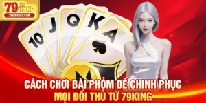 Cách chơi bài Phỏm