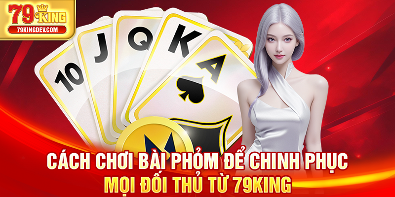 Cách chơi bài Phỏm