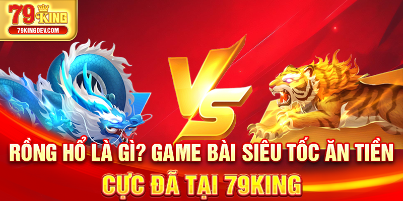 Rồng hổ là gì